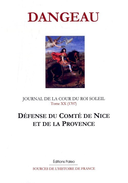 JOURNAL D'UN COURTISAN. T20 (1707) Défense du comté de Nice et de la Provence.