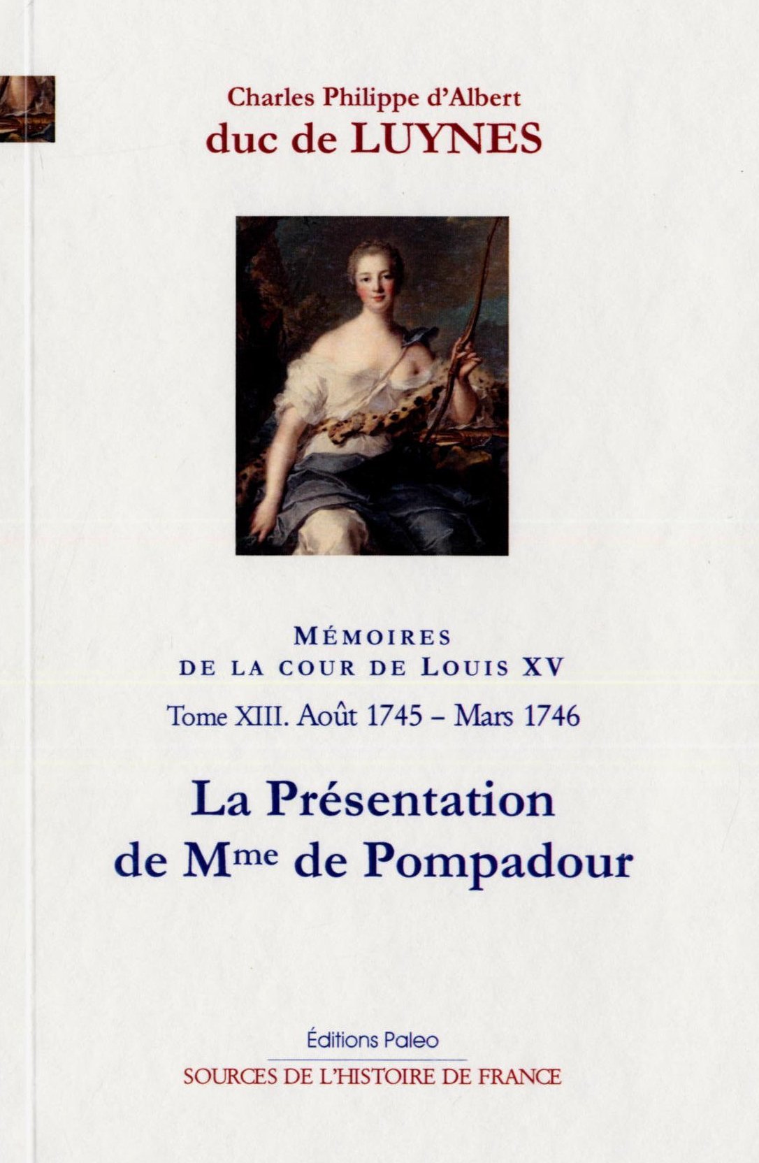 Mémoires de la cour de Louis XV, t 13 (août 1745-mars 1746) La Présentation de madame de Pompadour.