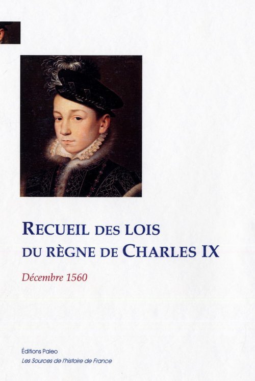 Recueil des lois du règne de Charles IX. (Décembre 1560)