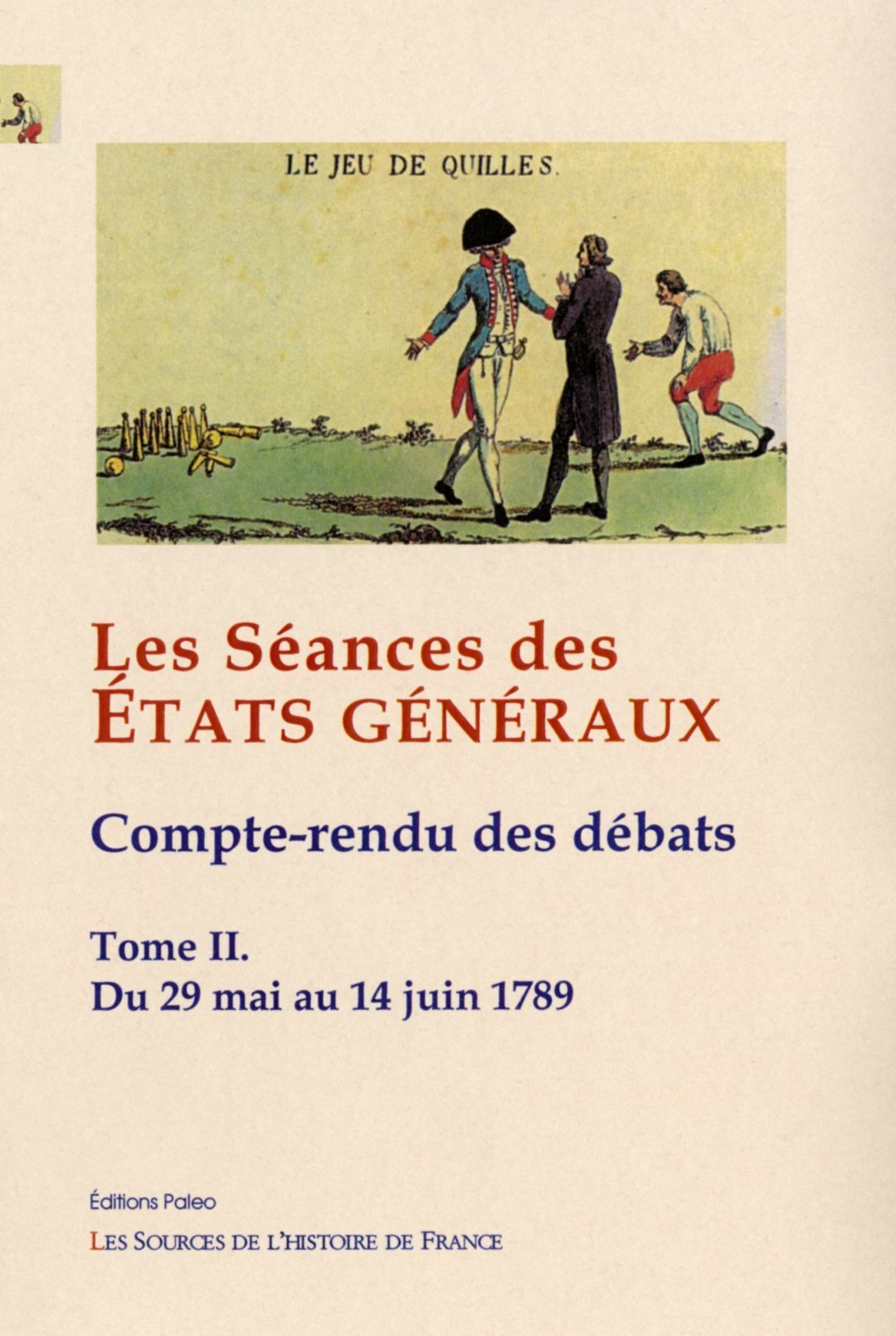 Les Séances des Etats Généraux. Compte-rendus des débats. Tome II (29 mai-14 juin 1789)