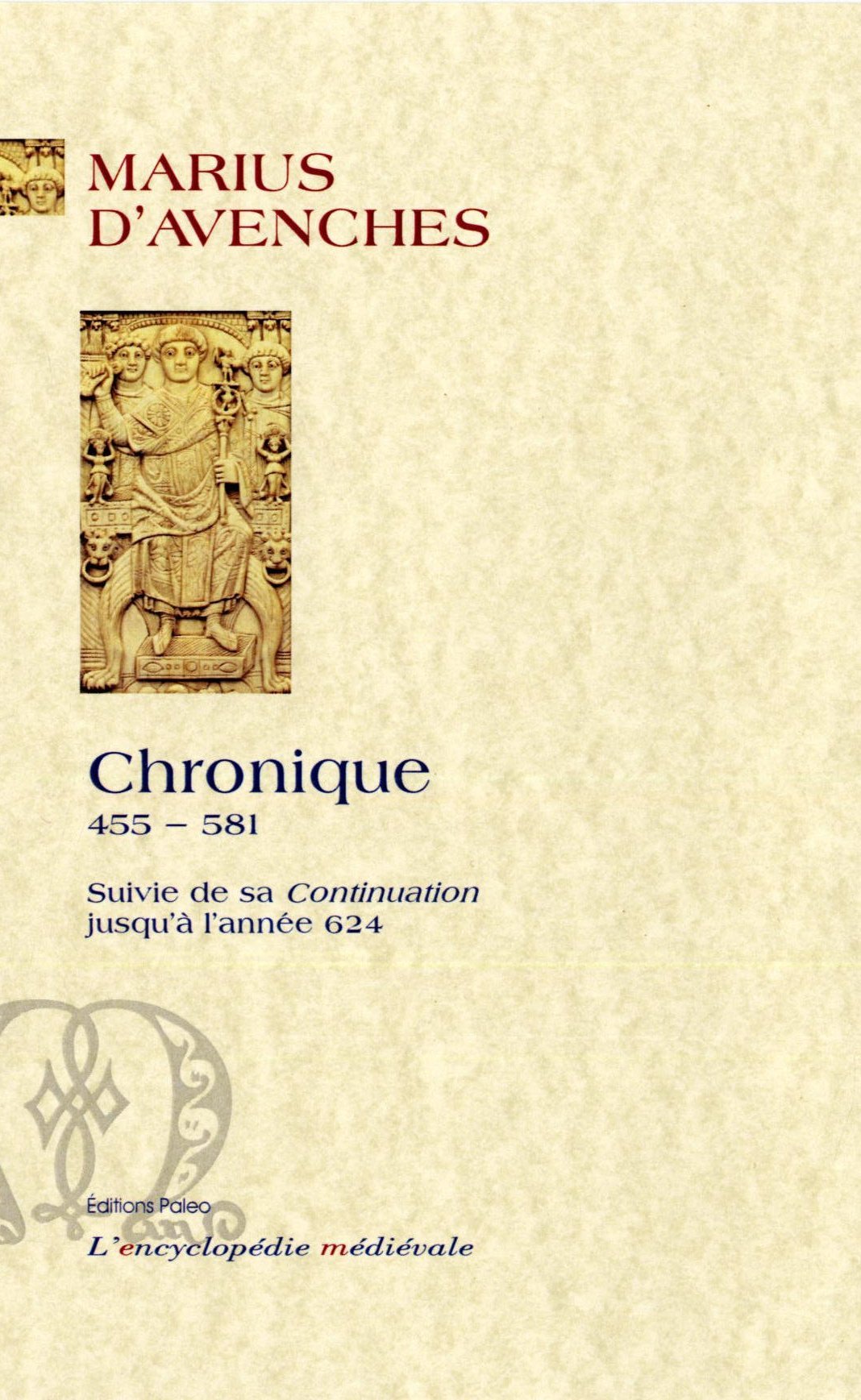 Chronique (455-581) avec la continuation jusqu'en 624.