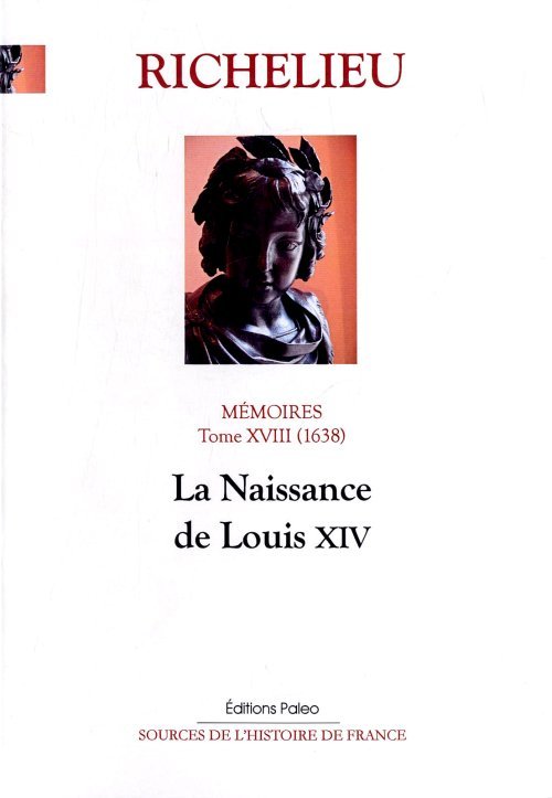 Mémoires. T.18 (1638) La Naissance de Louis XIV.