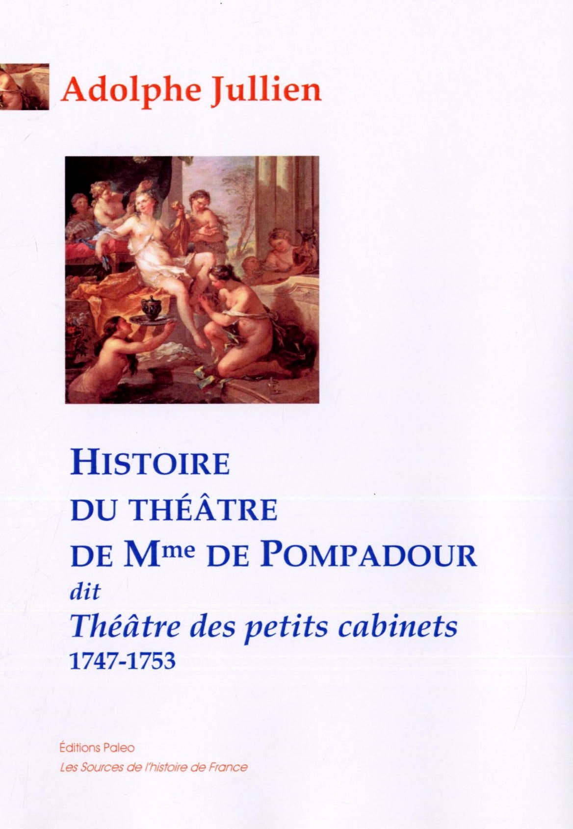 Histoire du théâtre de Mme de Pompadour, dit Théâtre des Petits Cabinets (1747-1753)