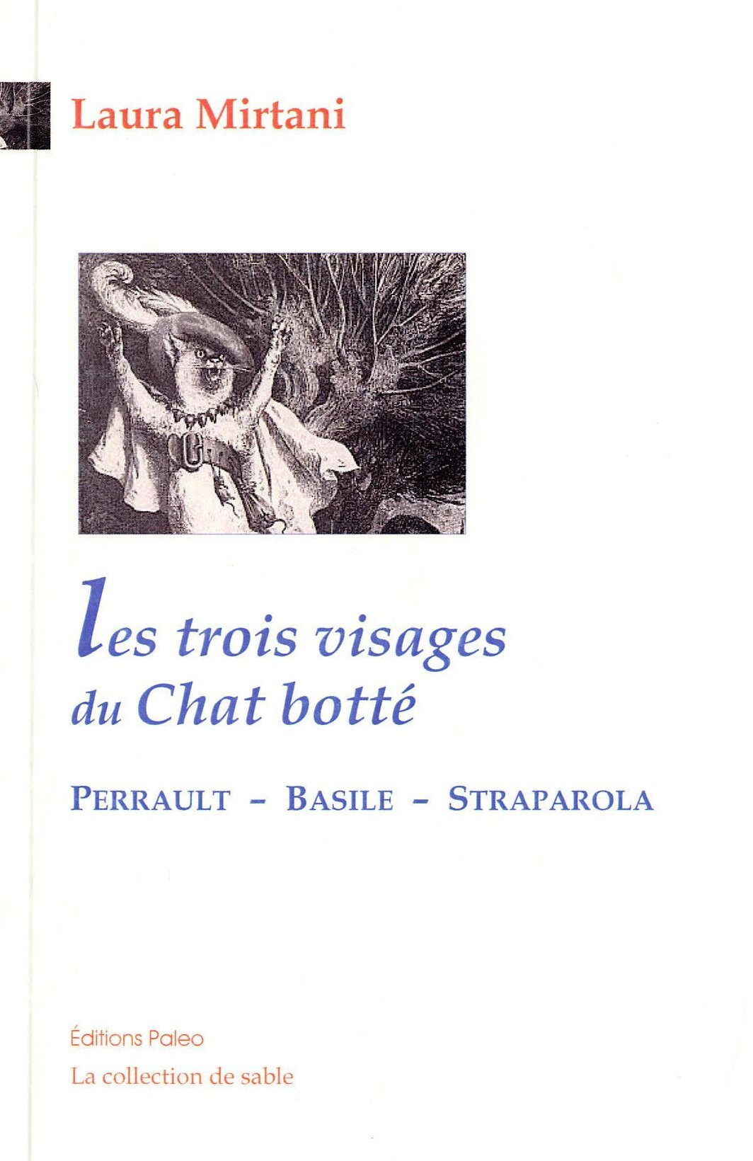 Les trois visages du chat botté. Perrault, Basile, Sraparolla.