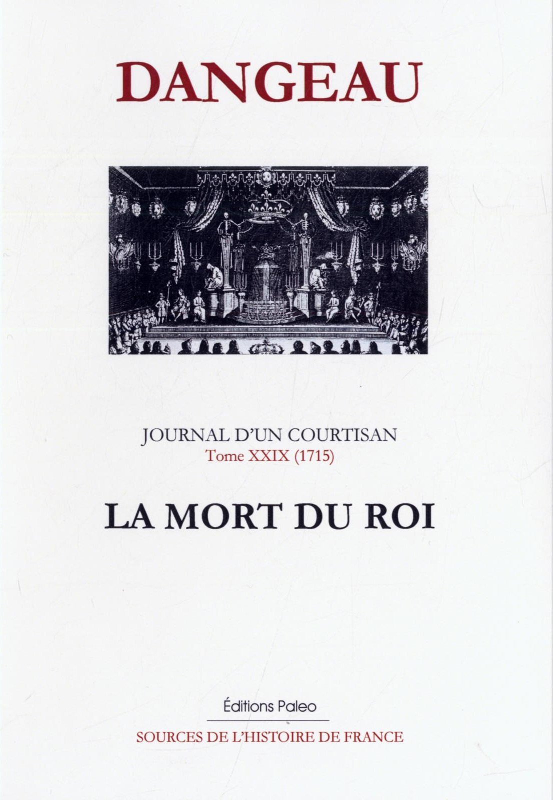 Journal d'un courtisan. Tome 29 - La Mort du Roi (1715)