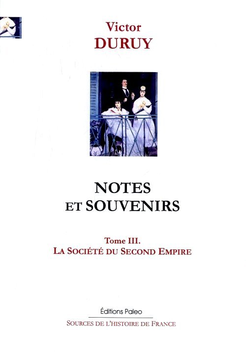 Notes et souvenirs. Tome 3. La Société du Second Empire.