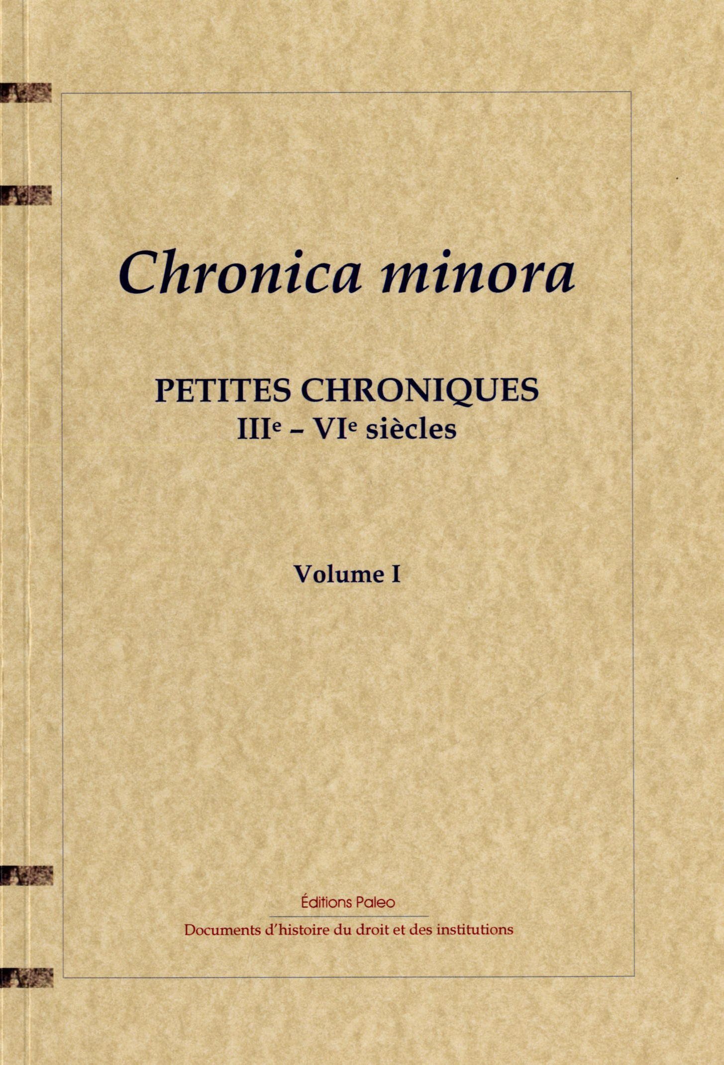 Chronica minora - Petites chroniques IVe-VIe siècles.