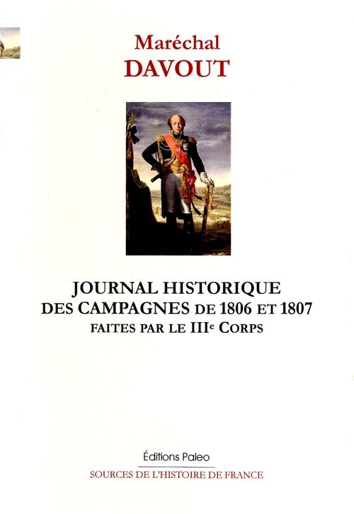 Journal historique des campagnes de 1807 et 1808 faites par le IIIe corps de la Grande armée.
