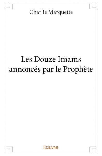 Les Douze Imams annoncés par le Prophète