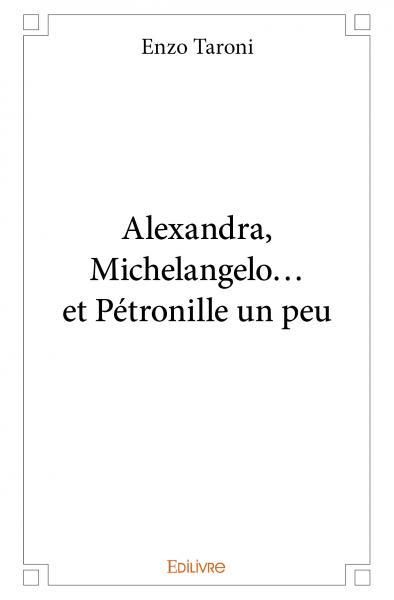 Alexandra, michelangelo... et pétronille un peu