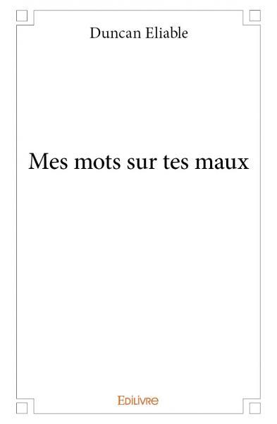 Mes mots sur tes maux