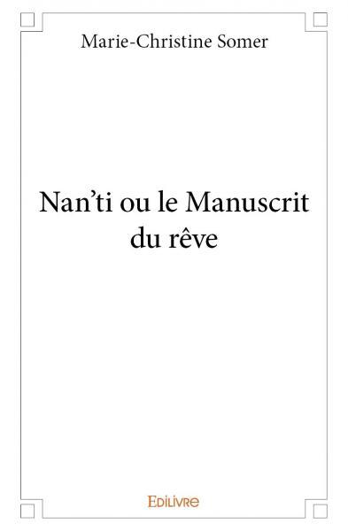 Nan'ti ou le manuscrit du rêve