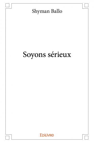 Soyons sérieux