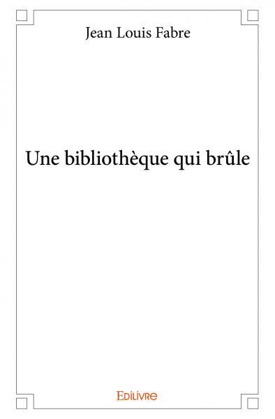 Une bibliothèque qui brûle