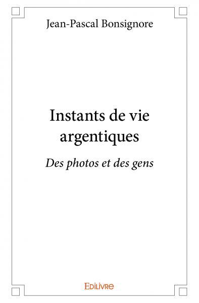 Instants de vie argentiques