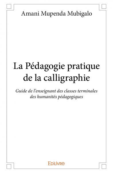 La pédagogie pratique de la calligraphie