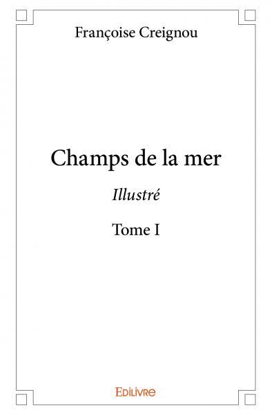 Champs de la mer (Version illustrée) - Tome 1