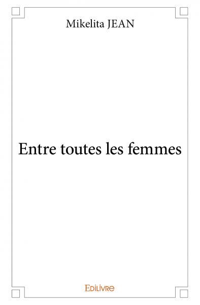 Entre toutes les femmes