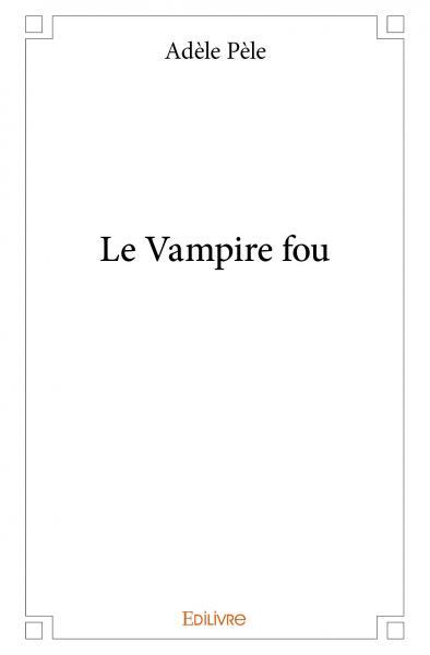 Le vampire fou