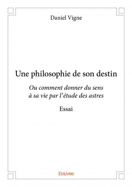 Une philosophie de son destin