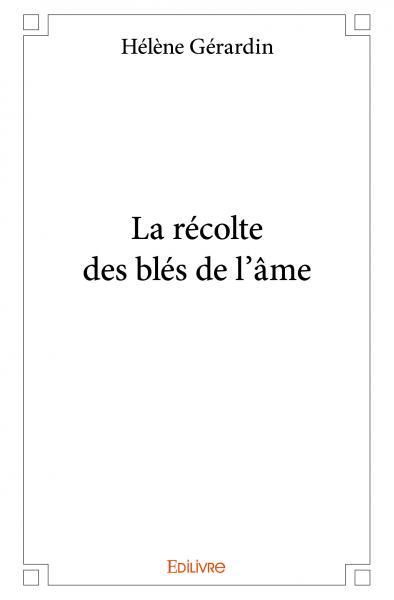 La récolte des blés de l'âme