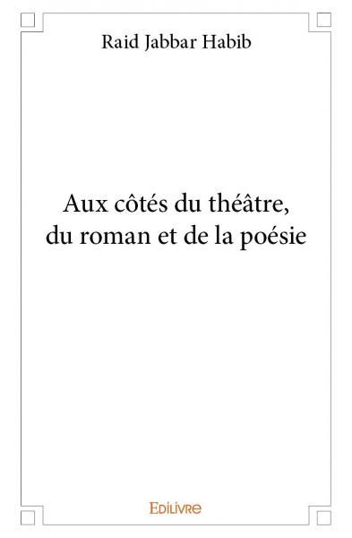 Aux côtés du théâtre, du roman et de la poésie