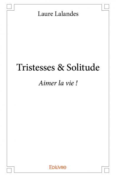 Tristesses & solitude
