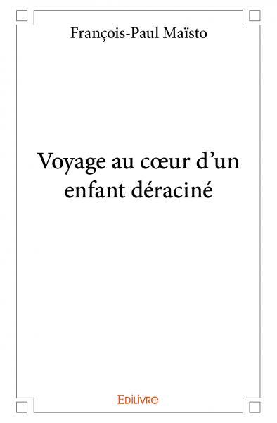 Voyage au cœur d'un enfant déraciné