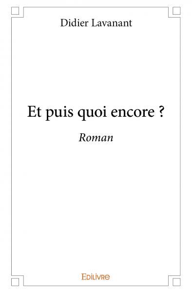 Et puis quoi encore ?