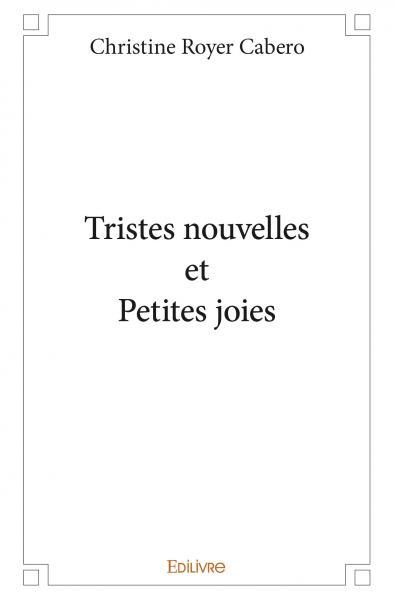 Tristes nouvelles et petites joies