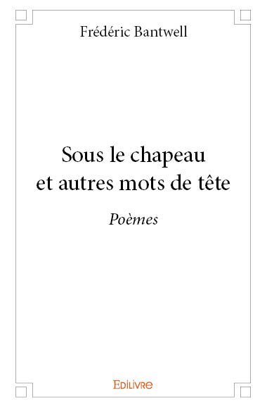 Sous le chapeau et autres mots de tête