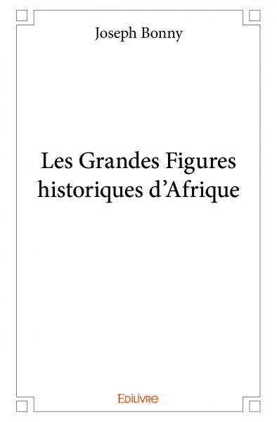 Les grandes figures historiques d'afrique