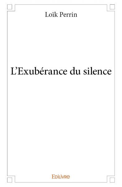 L'exubérance du silence