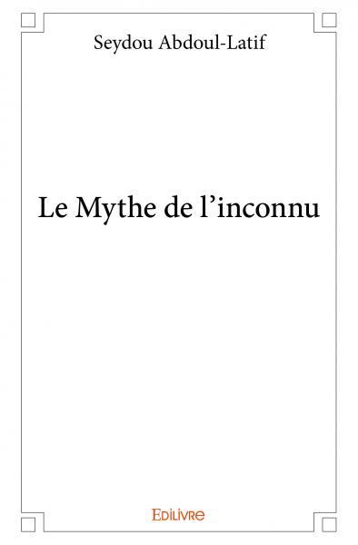 Le mythe de l'inconnu