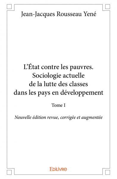 L'état contre les pauvres. sociologie actuelle de la lutte des classes dans les pays en développement