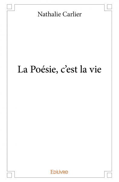 La Poésie, c'est la vie