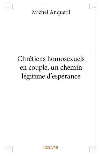 Chrétiens homosexuels en couple, un chemin légitime d'espérance