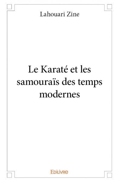 Le karaté et les samouraïs des temps modernes