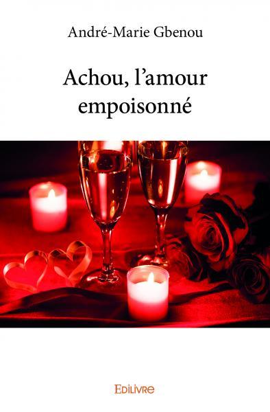 Achou, l'amour empoisonné