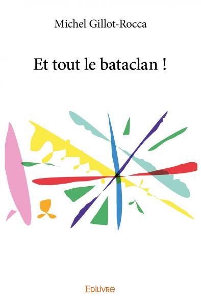 Et tout le bataclan !