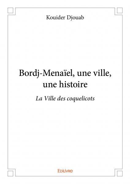 Bordj menaïel, une ville, une histoire