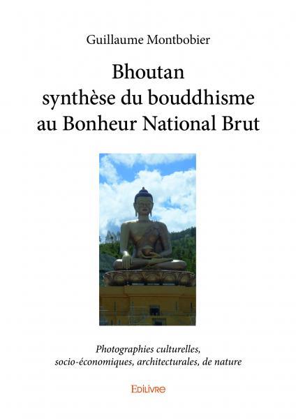 Bhoutan synthèse du bouddhisme au bonheur national brut