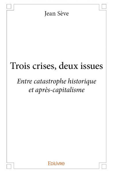 Trois crises, deux issues