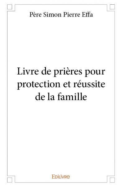 Livre de prières pour protection et réussite de la famille