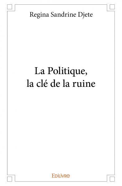 La politique, la clé de la ruine