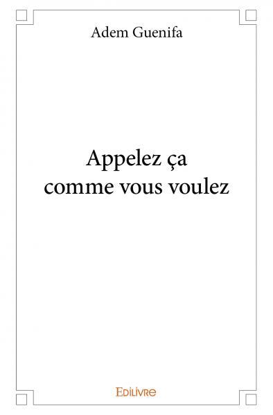 Appelez ça comme vous voulez