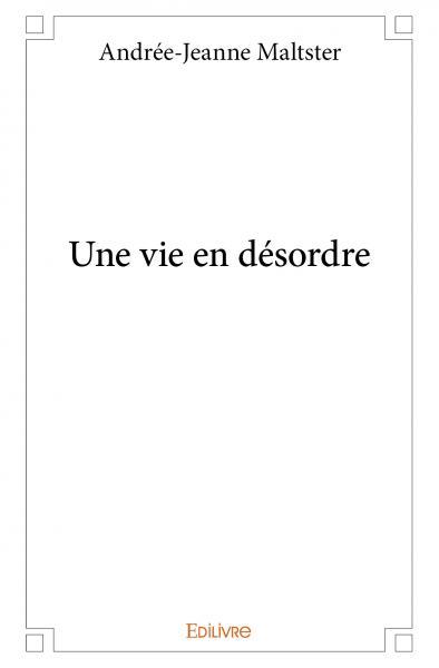 Une vie en désordre