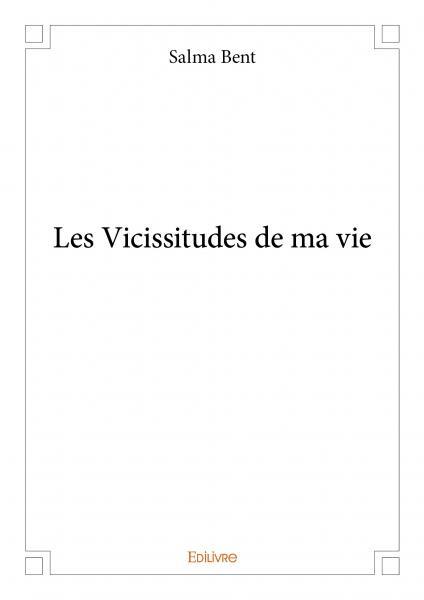 Les vicissitudes de ma vie