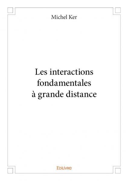 Les interactions fondamentales à grande distance