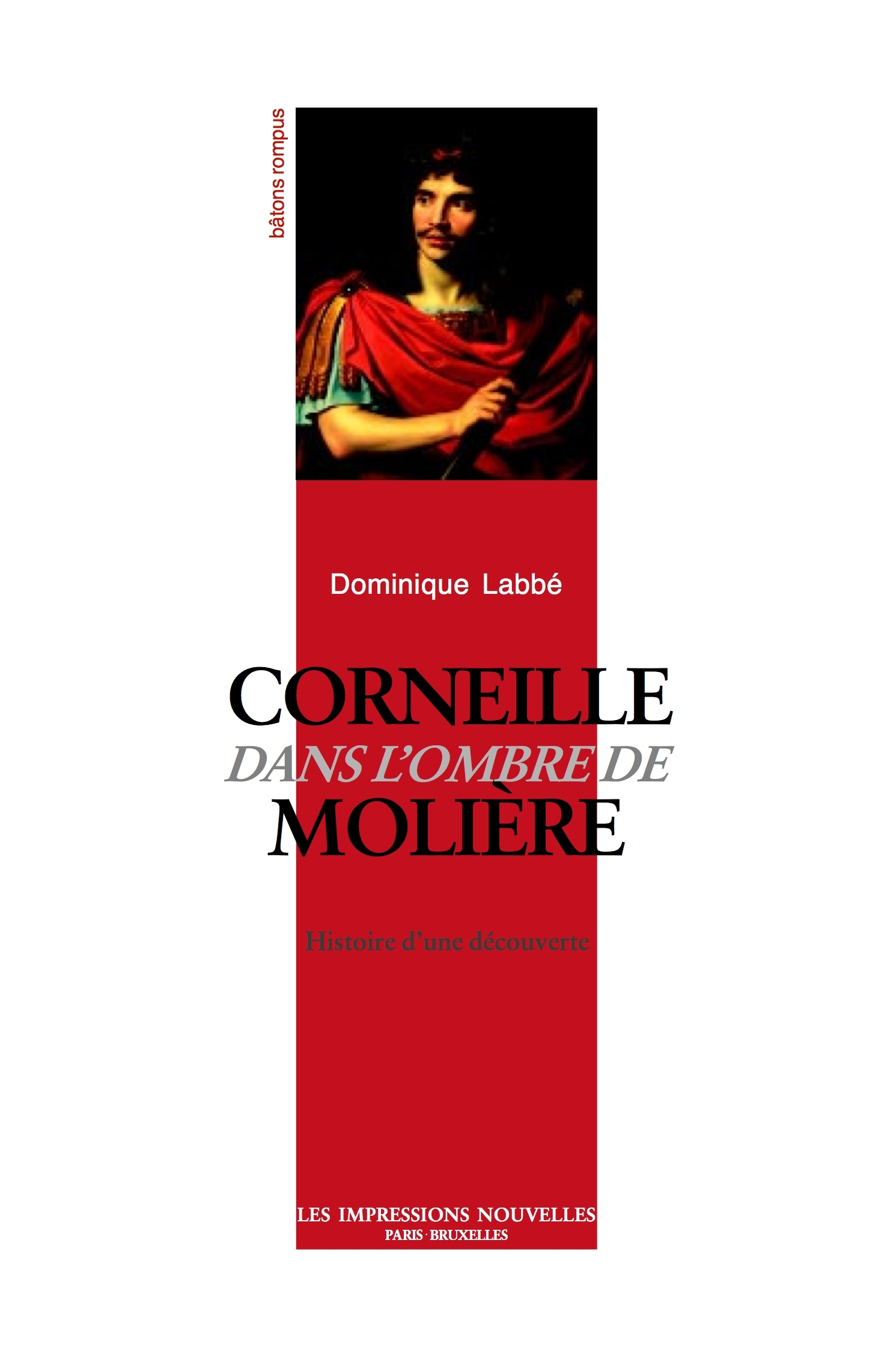 CORNEILLE DANS L'OMBRE DE MOLIERE